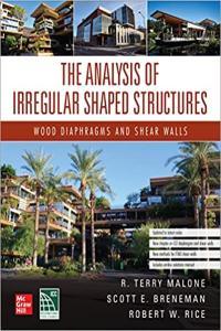 The Analysis of Irregular Shaped Structures Wood Diaphragms and Shear Walls 2nd Edition