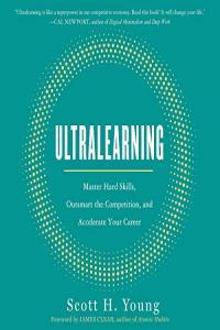 Ultralearning Master Hard Skills Outsmart the Competition and Accelerate Your Career