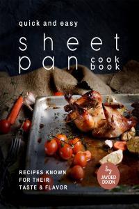 Quick and Easy Sheet Pan Cookbook Recipes Known for Their Taste Flavor