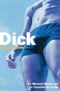 Dick A User s Guide by Caroline de Costa PDF
