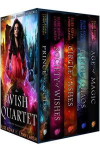 Wish Quartet The Complete Series Age of Magic Wish Quartet 0 5 4 by Elise Kova Lynn Larsh
