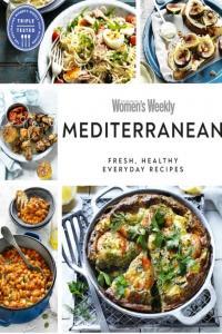 Australian Women s Weekly Mediterranean Fresh Healthy Everyday Recipes By DK
