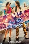 Teri Meri Kahaani 2012 DVDRip 720P ESubs By 101 TMRG