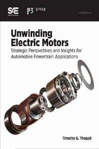 Unwinding Electric Motors Strategic Perspectives and Insights for Automotive Powertrain Applicatio