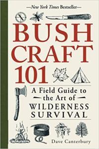 Bushcraft 101 A Field Guide to the Art of Wilderness Survival by Dave Canterbury EPUB