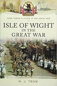 Isle of Wight in the Great War by M J Trow EPUB