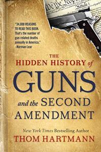 The Hidden History of Guns and the Second Amendment by Thom Hartmann EPUB