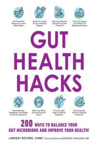 Gut Health Hacks 200 Ways to Balance Your Gut Microbiome and Improve Your Health