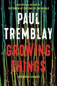 Growing Things and Other Stories Paul Tremblay 2019 Horror Audiobook miok