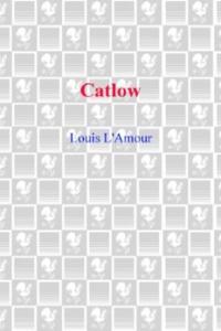 Catlow by Louis L Amour eBook
