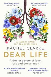 Dear Life A Doctor s Story of Love and Loss by Rachel Clarke EPUB