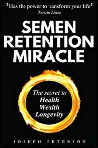 Semen Retention Miracle The Secret to Health Wealth Longevity CourseWikia