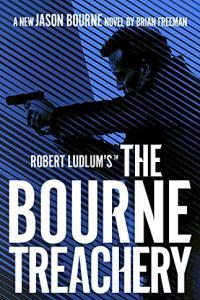 Robert Ludlum s The Bourne Treachery by Brian Freeman EPUB