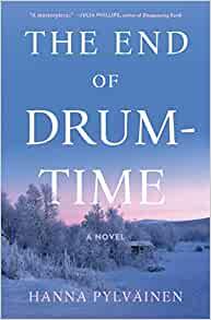 The End of Drum Time by Hanna Pylvainen EPUB