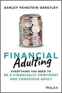 Financial Adulting Everything You Need to Be a Financially Confident and Conscious Adult by Ashley