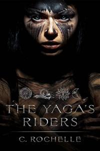 The Yaga s Riders Complete Trilogy Bonus Content by C Rochelle EPUB TGx