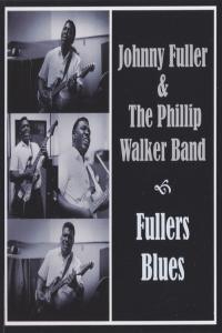Johnny Fuller And The Phillip Walker Band Fullers Blues 1974 2015