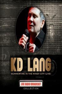 K D Lang K D Lang Live Summertime In The Windy City 2022 Mp3 320kbps PMEDIA