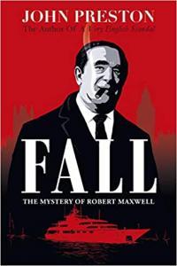 Fall The Mystery of Robert Maxwell by John Preston EPUB