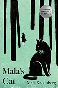 Mala s Cat A Memoir of Survival in World War II by Mala Kacenberg EPUB