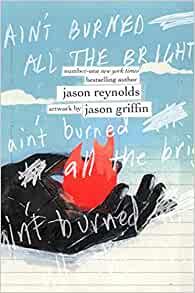 Ain t Burned All the Bright by Jason Reynolds EPUB