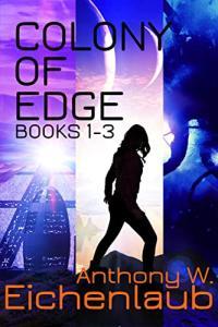 Colony of Edge series by Anthony W Eichenlaub 1 3