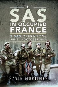 The SAS in Occupied France 2 SAS Operations June to October 1944 CourseWikia