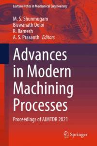 Advances in Modern Machining Processes Proceedings of AIMTDR 2021 CourseWikia