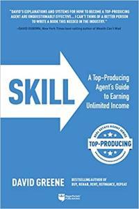 SKILL A Top Producing Agent s Guide to Earning Unlimited Income by David M Greene EPUB