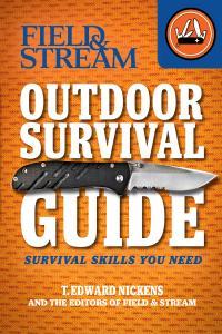 Field Stream Outdoor Survival Guide Survival Skills You Need