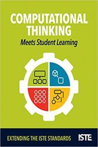 Computational Thinking Meets Student Learning Extending the ISTE Standards by Kiki Prottsman EPUB