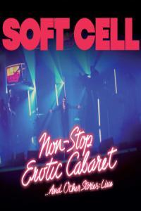 Soft Cell Non Stop Erotic Cabaret And Other Stories Live 2023 24Bit 44 1kHz FLAC PMEDI