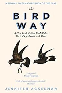 The Bird Way A New Look at How Birds Talk Work Play Parent and Think by Jennifer Ackerman EPUB