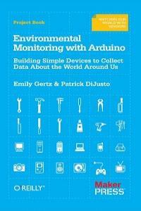 Environmental Monitoring with Arduino Building Simple Devices to Collect Data