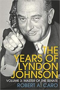 The Years of Lyndon Johnson Master of The Senate by Robert A Caro EPUB