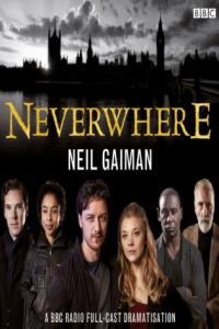 Neverwhere BBC Radio Full Cast Drama Ep 1 6 Neil Gaiman