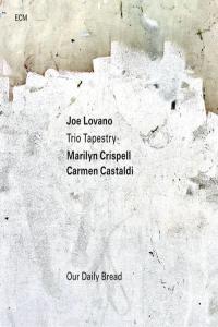 Joe Lovano Marilyn Crispell Carmen Castaldi Our Daily Bread 2023 24Bit 96kHz FLAC PMEDIA