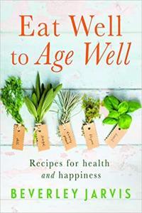 Eat Well to Age Well by Beverley Jarvis EPUB