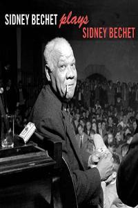 Sidney Bechet Plays Sidney Bechet Bonus Track Version 2021 Mp3 320kbps PMEDIA