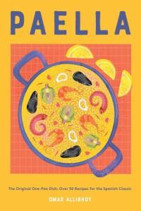 Paella the Original One Pan Dish Over 50 Recipes for the Spanish Classic CourseWikia