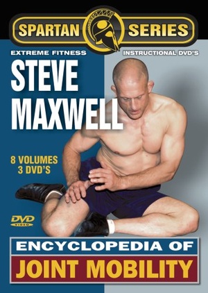 Steve Maxwell Encyclopedia Of Joint Mobility Total Joint Muscle and Body Fitness Flexibility and Strength