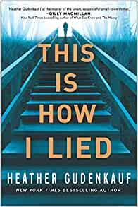 This Is How I Lied by Heather Gudenkauf EPUB