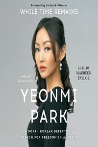 While Time Remains Yeonmi Park 2023 memoirs Audiobook miok