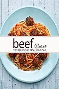 Beef Recipes 100 Delicious Beef Recipes 2nd Edition FreeCourseWeb