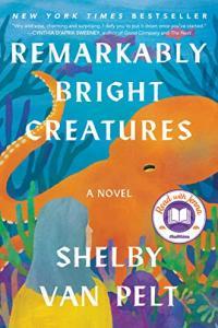 Remarkably Bright Creatures by Shelby Van Pelt EPUB
