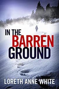 In the Barren Ground by Loreth Anne White EPUB