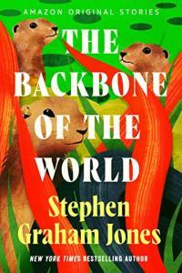 The Backbone of the World by Stephen Graham Jones EPUB