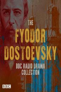 The Fyodor Dostoevsky BBC Radio Drama Collection 2021