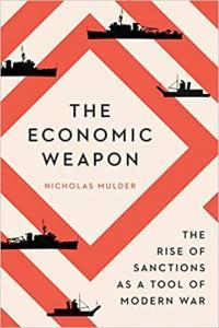 The Economic Weapon The Rise of Sanctions As a Tool of Modern War by Nicholas Mulder EPUB