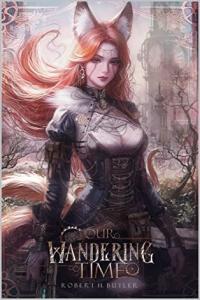 Our Wandering Time by Robert Butler